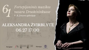 61 Fortepijoninė vasara | ALEKSANDRA ŽVIRBLYTĖ