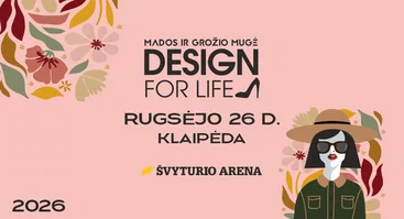 Mados ir grožio mugė DESIGN FOR LIFE Klaipėdoje