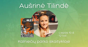 Susitikimas su Aušrine Tilinde Kalniečių parko skaitykloje