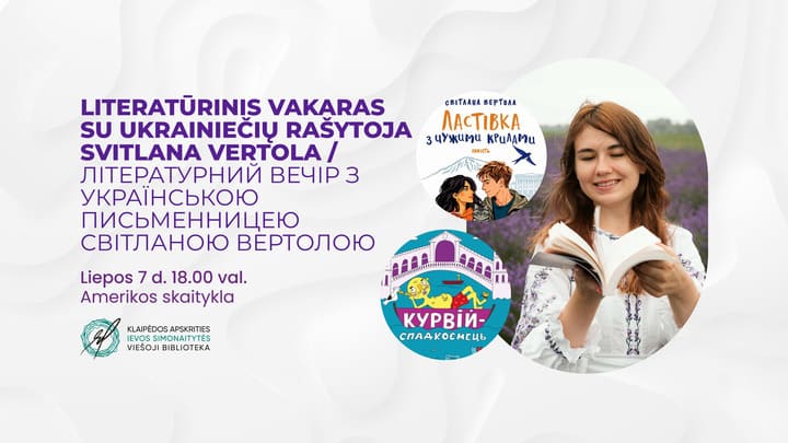 Literatūrinis vakaras su ukrainiečių rašytoja Svitlana Vertola / Літературний вечір з українською письменницею Світланою Вертолою