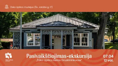 Pasivaikščiojimas-ekskursija „Žako Lipšico kelias Druskininkuose“