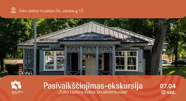 Pasivaikščiojimas-ekskursija „Žako Lipšico kelias Druskininkuose“