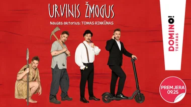 premjera URVINIS ŽMOGUS | vaidina Tomas Rinkūnas