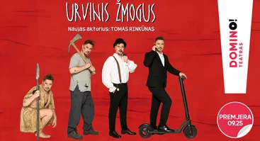premjera URVINIS ŽMOGUS | vaidina Tomas Rinkūnas