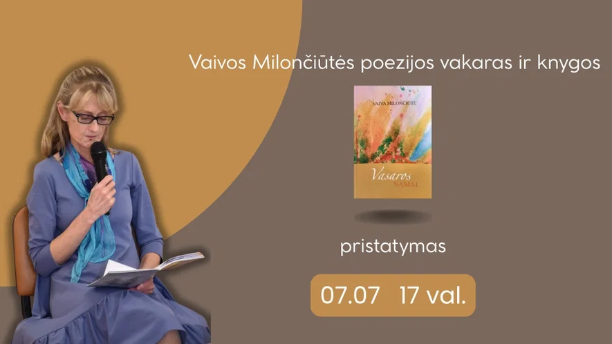 Vaivos Milončiūtės poezijos vakaras ir knygos „Vasaros namai“ pristatymas