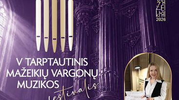 V tarptautinis Mažeikių vargonų muzikos festivalis | ŠVIESOS IR MALDOS VEIDRODŽIAI