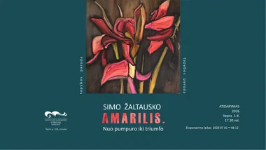 Simo Žaltausko tapybos paroda „AMARILIS. Nuo pumpuro iki triumfo“
