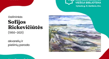 Dailininkės Sofijos Rickevičiūtės (1950–2021) akvarelių ir piešinių paroda