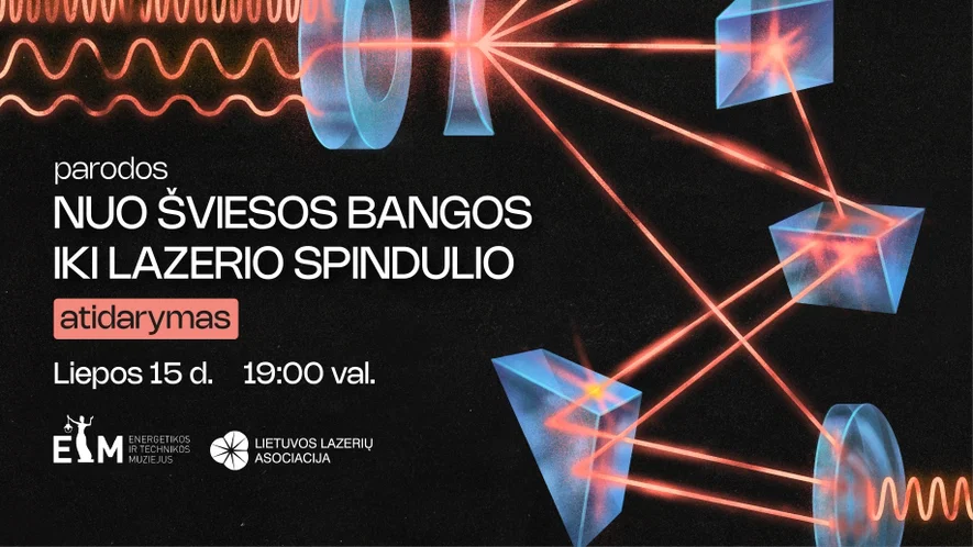Parodos „Nuo šviesos bangos iki lazerio spindulio“ atidarymas | ETM