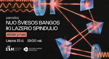 Parodos „Nuo šviesos bangos iki lazerio spindulio“ atidarymas | ETM