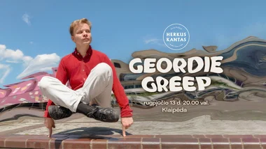 GEORDIE GREEP (UK) | Herkus Kantas, Klaipėda 