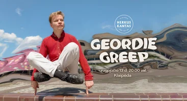 GEORDIE GREEP (UK) | Herkus Kantas, Klaipėda 