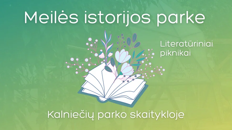 Literatūriniai piknikai „Meilės istorijos parke“ Kalniečių parko skaitykloje