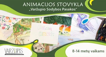 Animacijos stovykla ,,Varžupio sodybos pasakos"
