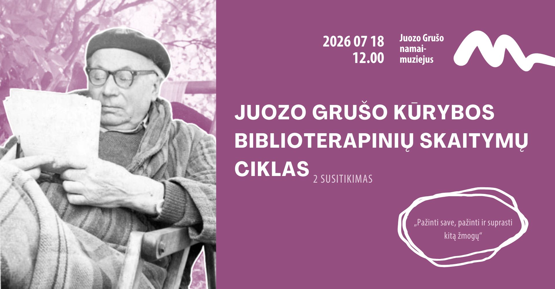 Juozo Grušo kūrybos biblioterapinių skaitymų ciklas „Pažinti save, pažinti ir suprasti kitą žmogų“