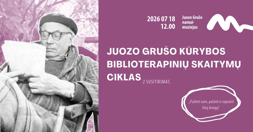 Juozo Grušo kūrybos biblioterapinių skaitymų ciklas „Pažinti save, pažinti ir suprasti kitą žmogų“
