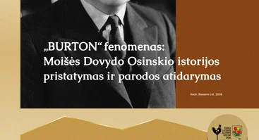 „BURTON“ fenomenas: Moišės Dovydo Osinskio istorijos pristatymas ir parodos atidarymas