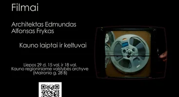 Filmų „Architektas Edmundas Alfonsas Frykas“ ir „Kauno laiptai ir keltuvai“ seansai archyve