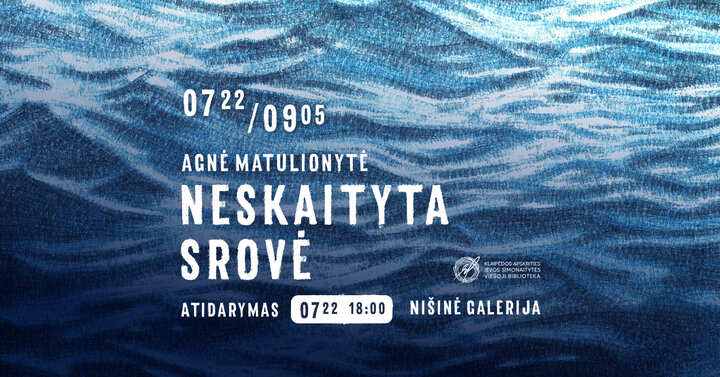 Agnės Matulionytės parodos „Neskaityta srovė“ atidarymas