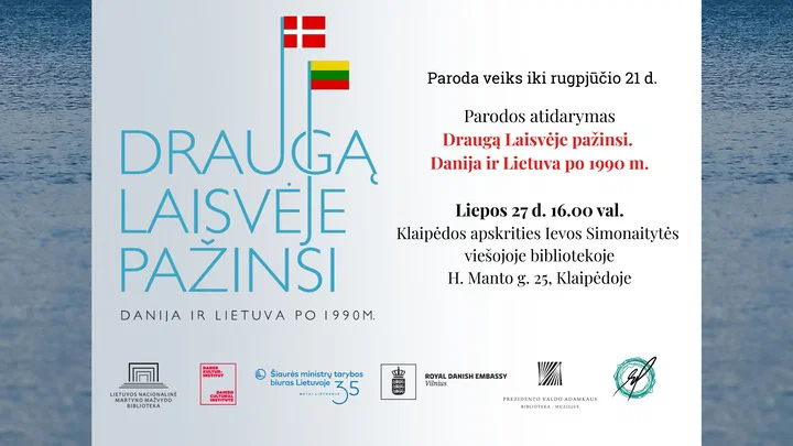 Parodos „Draugą laisvėje pažinsi. Danija ir Lietuva po 1990 m.“ atidarymas