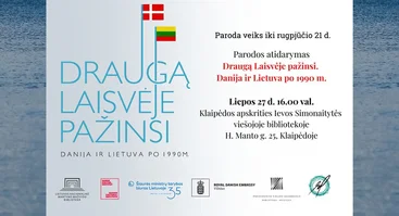 Parodos „Draugą laisvėje pažinsi. Danija ir Lietuva po 1990 m.“ atidarymas
