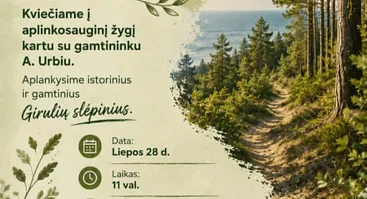 Aplinkosauginis žygis Giruliuose kartu su gamtininku A. Urbiu