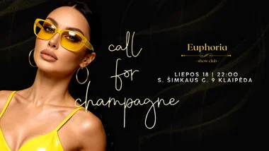 CALL FOR CHAMPAGNE • Euphoria