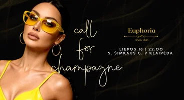 CALL FOR CHAMPAGNE • Euphoria