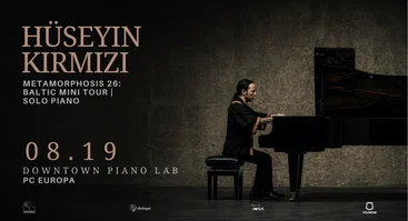 HÜSEYIN KIRMIZI – METAMORPHOSIS 26: BALTIC MINI TOUR | SOLO PIANO