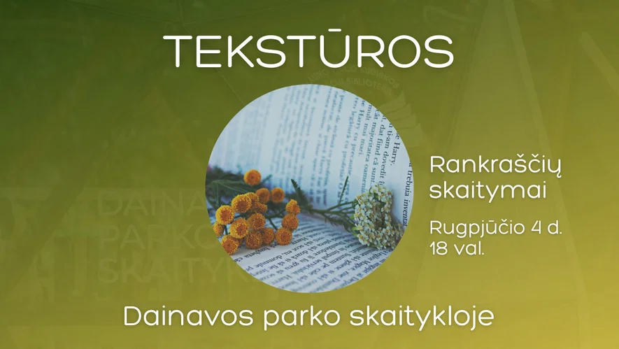 TEKSTŪROS: rankraščių skaitymai Dainavos parko skaitykloje