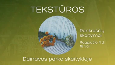 TEKSTŪROS: rankraščių skaitymai Dainavos parko skaitykloje