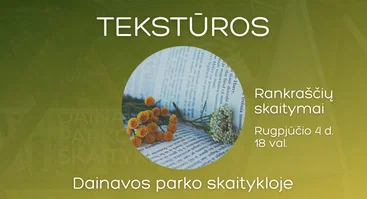TEKSTŪROS: rankraščių skaitymai Dainavos parko skaitykloje