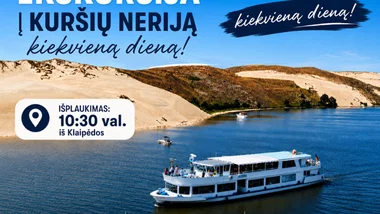 EKSKURSIJA LAIVAIS AURORA IR FORELLE Į KURŠIŲ NERIJĄ KIEKVIENĄ DIENĄ