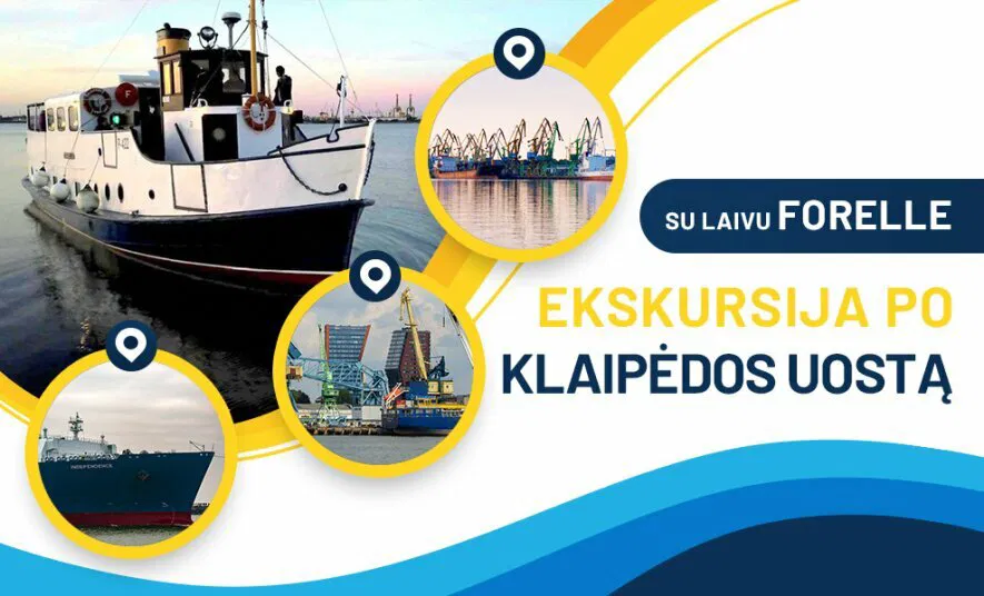 EKSKURSIJA LAIVU FORELLE PO KLAIPĖDOS UOSTĄ EKSKURSIJA LAIVU FORELLE PO KLAIPĖDOS UOSTĄ