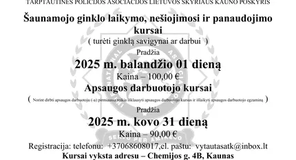 Šaunamojo ginklo savigynai ar darbui apsaugoje kursai. 
