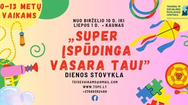 Nuotykių stovykla: SUPER ĮSPŪDINGA VASARA TAU!