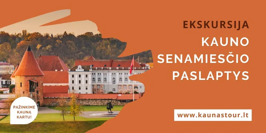 Ekskursija KAUNO SENAMIESČIO PASLAPTYS Ekskursija KAUNO SENAMIESČIO PASLAPTYS