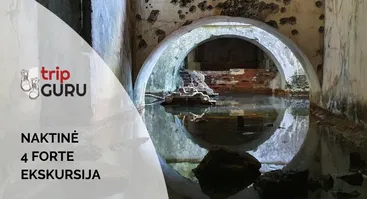 NAKTINĖ ekskursija FORTE IV (ketvirtame). Kauno tvirtovė.