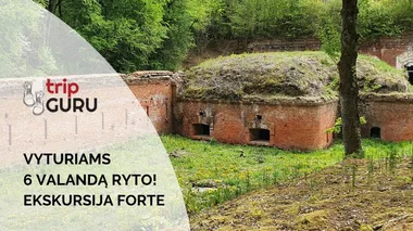 Ankstyva ekskursija "vyturiams"  6 valandą ryto Kauno tvirtovės forte!