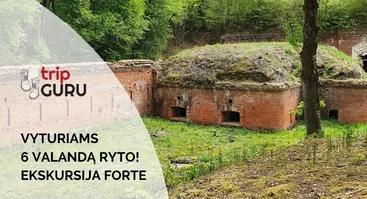 Ankstyva ekskursija "vyturiams"  6 valandą ryto Kauno tvirtovės forte!