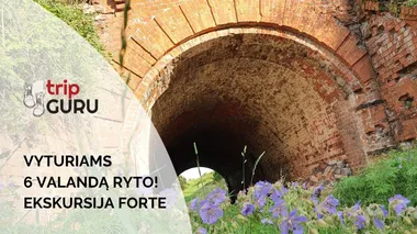 Ankstyva ekskursija "vyturiams"  6 valandą ryto Kauno tvirtovės forte!