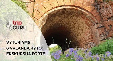 Ankstyva ekskursija "vyturiams"  6 valandą ryto Kauno tvirtovės forte!