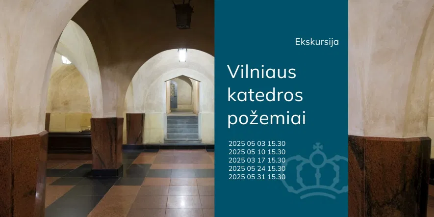 Ekskursija Vilniaus katedros požemiuose Ekskursija Vilniaus katedros požemiuose
