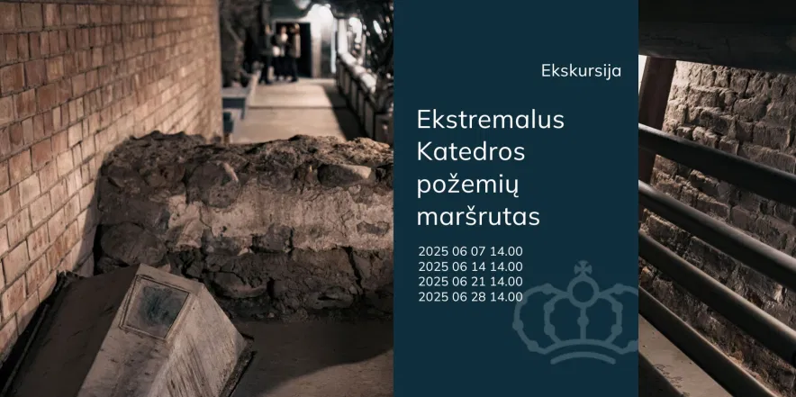 Ekskursija „Ekstremalus Vilniaus katedros požemių maršrutas“ Ekskursija „Ekstremalus Vilniaus katedros požemių maršrutas“