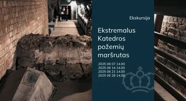 Ekskursija „Ekstremalus Vilniaus katedros požemių maršrutas“