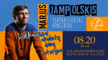 MARIUS JAMPOLSKIS | Teatralizuotas koncertas „Linksmos skolintų dainų istorijos“