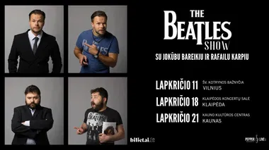 "THE BEATLES SHOW" su Jokūbu Bareikiu ir Rafailu Karpiu