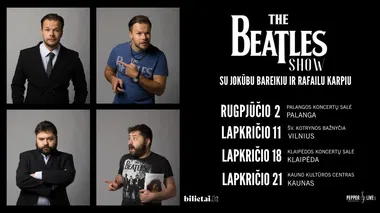 "THE BEATLES SHOW" su Jokūbu Bareikiu ir Rafailu Karpiu