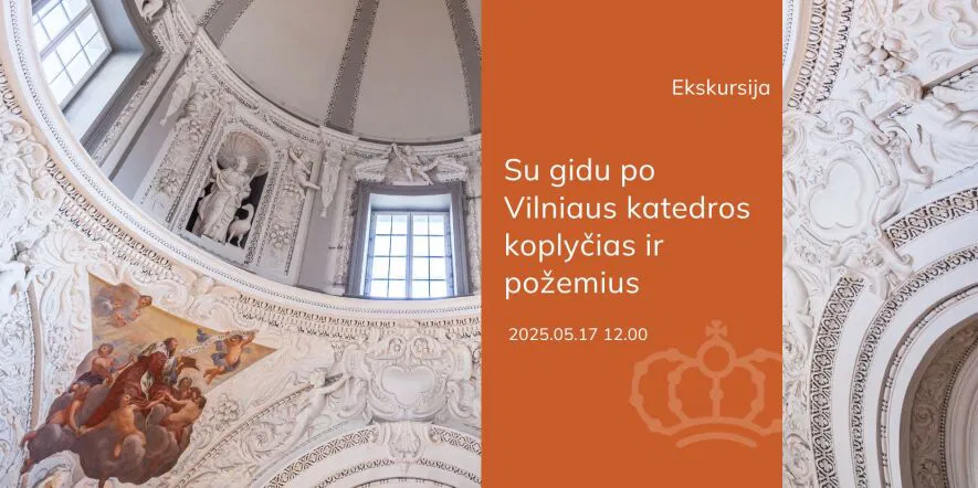 Ekskursija po Vilniaus katedros koplyčias ir požemius Ekskursija po Vilniaus katedros koplyčias ir požemius