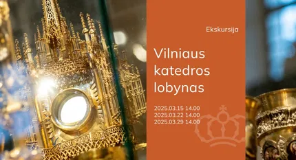 Ekskursija „Vilniaus katedros lobynas“